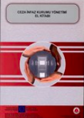 Ceza İnfaz Kurumu Yönetimi El Kitabı Üzerinde Bir Değerlendirme  Hapishanelere İlişkin Avrupa Kriterlerinin ve Türkiye Pratiğinin Bir Belge Üzerinden Okunması