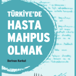 Türkiye’de Hasta Mahpus Olmak