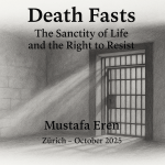 Death Fasts: A Kind of Action within the Dilemma between the Sanctity of Life and the Right to Resist